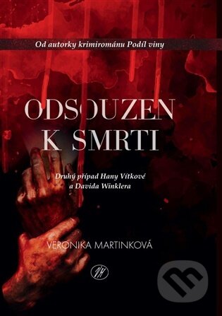 Kniha: Odsouzen k smrti (Veronika Martinková). VM knihy, 2026 Kniha: Odsouzen k smrti (Veronika Martinková). VM knihy, 2026