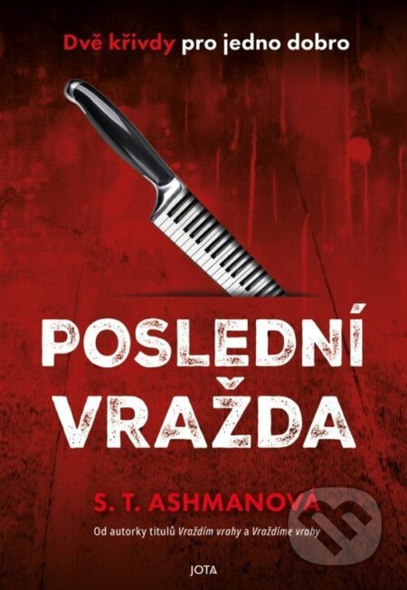 Kniha: Poslední vražda (S.T. Ashman). Jota, 2026 Kniha: Poslední vražda (S.T. Ashman). Jota, 2026