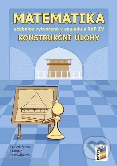 Kniha: Matematika - Konstrukční úlohy (učebnice) (Peter Krupka, Michaela Jedličková a Jana Nechvátalová). NNS, 2026 Kniha: Matematika - Konstrukční úlohy (učebnice) (Peter Krupka, Michaela Jedličková a Jana Nechvátalová). NNS, 2026