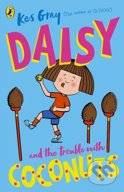 Kniha: Daisy and the Trouble with Coconuts (Kes Gray). Red Fox, 2020 Kniha: Daisy and the Trouble with Coconuts (Kes Gray). Red Fox, 2020