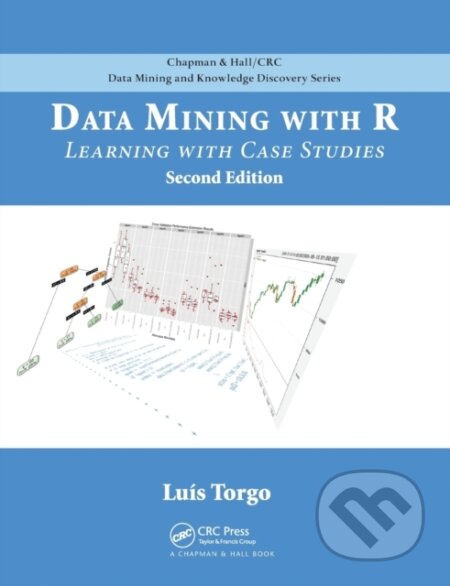 Kniha: Data Mining with R (Luis Torgo). Chapman and Hall/CRC, 2020 Kniha: Data Mining with R (Luis Torgo). Chapman and Hall/CRC, 2020