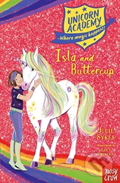 Kniha: Unicorn Academy: Isla and Buttercup (Julie Sykes). Nosy Crow, 2020 Kniha: Unicorn Academy: Isla and Buttercup (Julie Sykes). Nosy Crow, 2020