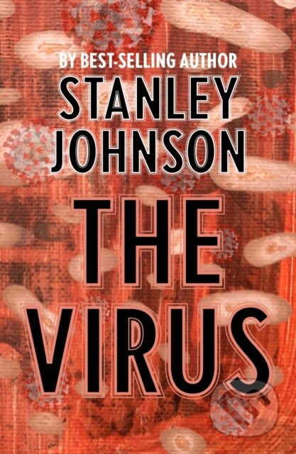 Kniha: The Virus (Stanley Johnson). , 2020 Kniha: The Virus (Stanley Johnson). , 2020