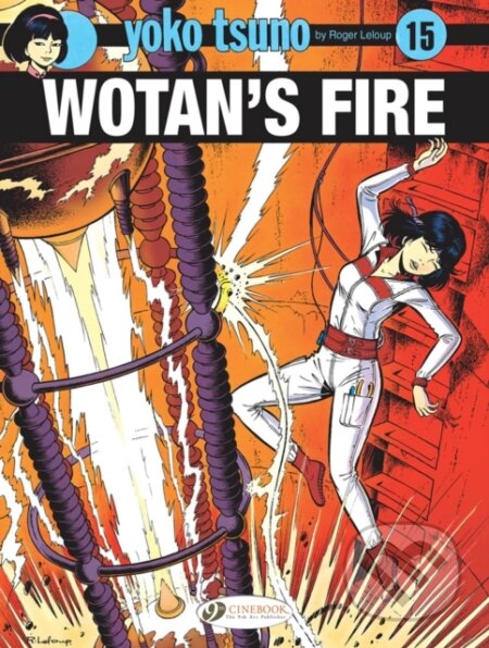Kniha: Yoko Tsuno Vol. 15: Wotan's Fire (Roger Leloup). Cinebook Ltd, 2020 Kniha: Yoko Tsuno Vol. 15: Wotan's Fire (Roger Leloup). Cinebook Ltd, 2020