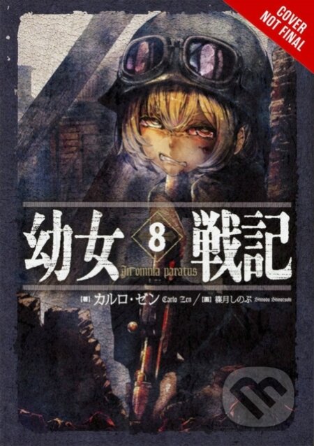 Kniha: The Saga of Tanya the Evil, Vol. 8 (light novel) (Carlo Zen a Shinobu Shinotsuki). Yen Press, 2020 Kniha: The Saga of Tanya the Evil, Vol. 8 (light novel) (Carlo Zen a Shinobu Shinotsuki). Yen Press, 2020