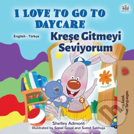 Kniha: I Love to Go to Daycare (English Turkish Bilingual Book for Kids) (Kidkiddos Books a Shelley Admont). Kidkiddos, 2020 Kniha: I Love to Go to Daycare (English Turkish Bilingual Book for Kids) (Kidkiddos Books a Shelley Admont). Kidkiddos, 2020