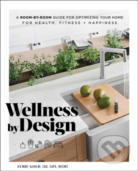 Kniha: Wellness by Design (Jamie Gold). Simon Element, 2020 Kniha: Wellness by Design (Jamie Gold). Simon Element, 2020