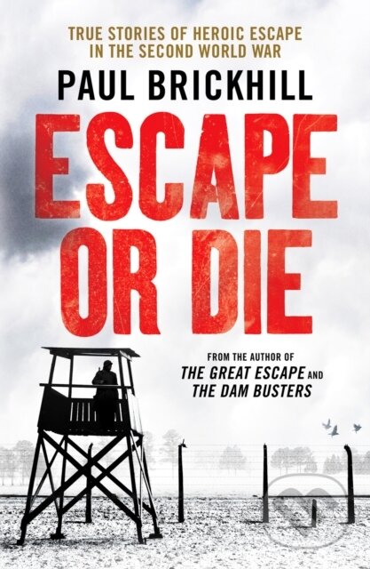 Kniha: Escape or Die (Brickhill Paul). Canelo, 2021 Kniha: Escape or Die (Brickhill Paul). Canelo, 2021