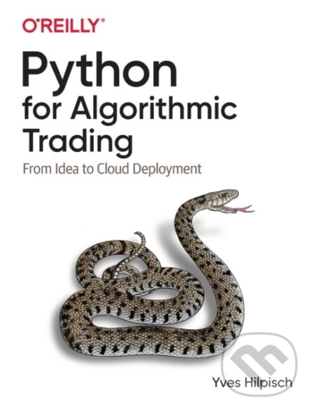 Kniha: Python for Algorithmic Trading (Yves Hilpisch). O'Reilly Media, 2020 Kniha: Python for Algorithmic Trading (Yves Hilpisch). O'Reilly Media, 2020