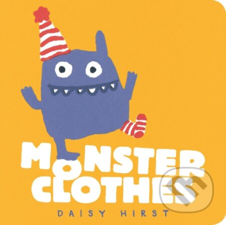 Kniha: Monster Clothes (Hirst Daisy). Walker books, 2020 Kniha: Monster Clothes (Hirst Daisy). Walker books, 2020