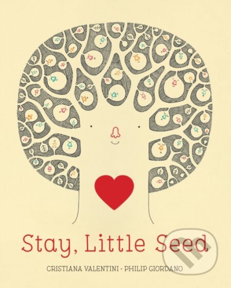 Kniha: Stay, Little Seed (Cristiana Valentini). , 2020 Kniha: Stay, Little Seed (Cristiana Valentini). , 2020