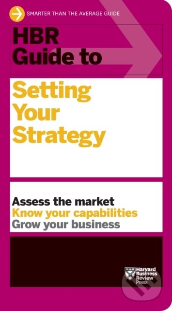 Kniha: HBR Guide to Setting Your Strategy (Harvard Business Review). Harvard Business Review Press, 2020 Kniha: HBR Guide to Setting Your Strategy (Harvard Business Review). Harvard Business Review Press, 2020