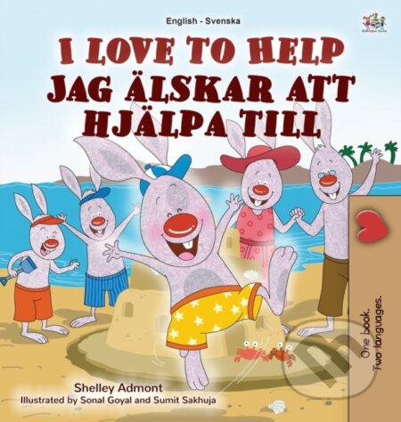 Kniha: I Love to Help (English Swedish Bilingual Book for Kids) (Kidkiddos Books a Shelley Admont). Kidkiddos, 2020 Kniha: I Love to Help (English Swedish Bilingual Book for Kids) (Kidkiddos Books a Shelley Admont). Kidkiddos, 2020