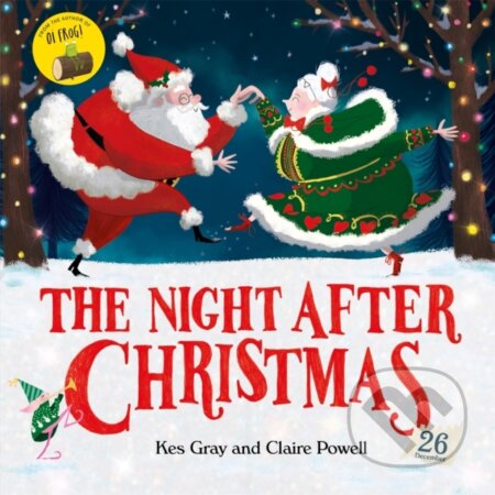 Kniha: The Night After Christmas (Kes Gray). Hodder Children's Books, 2020 Kniha: The Night After Christmas (Kes Gray). Hodder Children's Books, 2020