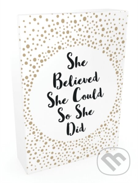 Kniha: She Believed She Could So She Did (Summersdale Publishers). Summersdale, 2020 Kniha: She Believed She Could So She Did (Summersdale Publishers). Summersdale, 2020