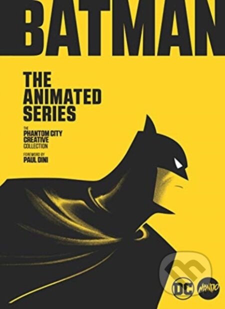 Kniha: The Mondo Art of Batman: The Animated Series (Mondo). Titan Books, 2020 Kniha: The Mondo Art of Batman: The Animated Series (Mondo). Titan Books, 2020