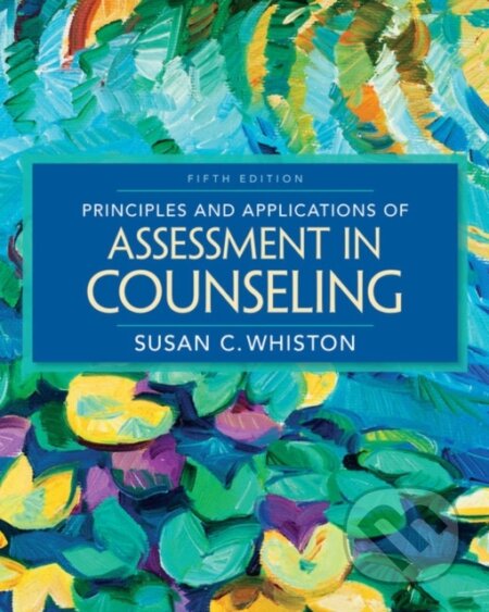 Kniha: Principles and Applications of Assessment in Counseling (Susan Whiston). Brooks/Cole, 2020 Kniha: Principles and Applications of Assessment in Counseling (Susan Whiston). Brooks/Cole, 2020