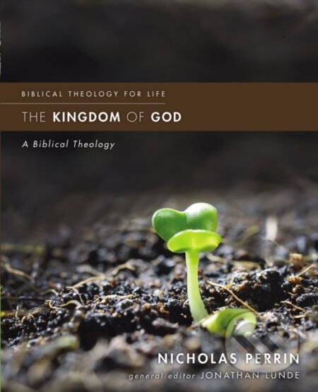 Kniha: The Kingdom of God (Nicholas Perrin). , 2019 Kniha: The Kingdom of God (Nicholas Perrin). , 2019