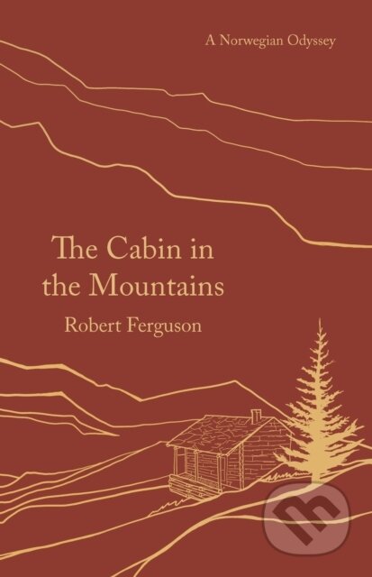 Kniha: The Cabin in the Mountains (Robert Ferguson). Apollo, 2021 Kniha: The Cabin in the Mountains (Robert Ferguson). Apollo, 2021