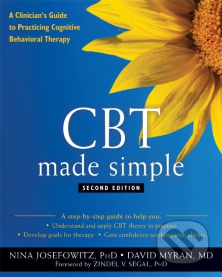 Kniha: CBT Made Simple (Dr David, MD Myran, Nina, PhD a PhD Josefowitz). New Harbinger Publications, 2021 Kniha: CBT Made Simple (Dr David, MD Myran, Nina, PhD a PhD Josefowitz). New Harbinger Publications, 2021