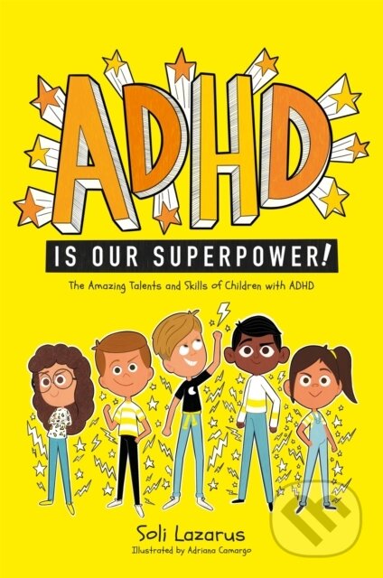 Kniha: ADHD Is Our Superpower (Soli Lazarus). Jessica Kingsley, 2021 Kniha: ADHD Is Our Superpower (Soli Lazarus). Jessica Kingsley, 2021