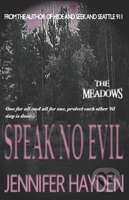 Kniha: Speak No Evil (Jennifer Hayden). Independently Published, 2021 Kniha: Speak No Evil (Jennifer Hayden). Independently Published, 2021
