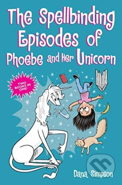 Kniha: The Spellbinding Episodes of Phoebe and Her Unicorn (Dana Simpson). Andrews McMeel, 2021 Kniha: The Spellbinding Episodes of Phoebe and Her Unicorn (Dana Simpson). Andrews McMeel, 2021
