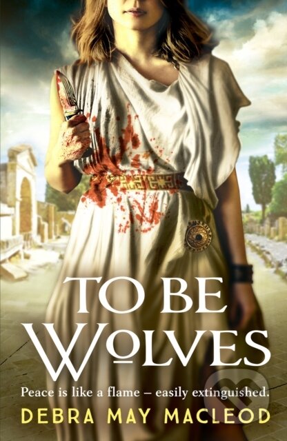 Kniha: To Be Wolves (Macleod Debra May). Canelo, 2021 Kniha: To Be Wolves (Macleod Debra May). Canelo, 2021