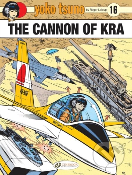 Kniha: Yoko Tsuno Vol. 16: The Cannon of Kra (Roger Leloup). Cinebook Ltd, 2021 Kniha: Yoko Tsuno Vol. 16: The Cannon of Kra (Roger Leloup). Cinebook Ltd, 2021