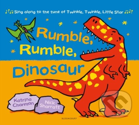 Kniha: Rumble, Rumble, Dinosaur (Katrina Charman). Bloomsbury, 2021 Kniha: Rumble, Rumble, Dinosaur (Katrina Charman). Bloomsbury, 2021