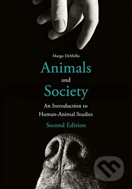 Kniha: Animals and Society (Margo Demello). Columbia University Press, 2021 Kniha: Animals and Society (Margo Demello). Columbia University Press, 2021