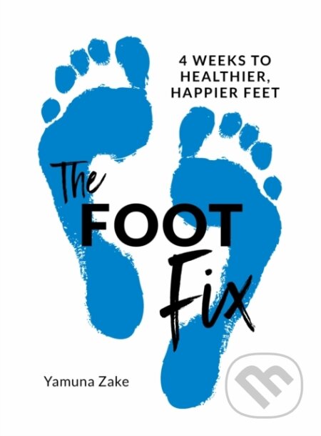 Kniha: The Foot Fix (Yamuna Zake). Watkins Publishing, 2021 Kniha: The Foot Fix (Yamuna Zake). Watkins Publishing, 2021
