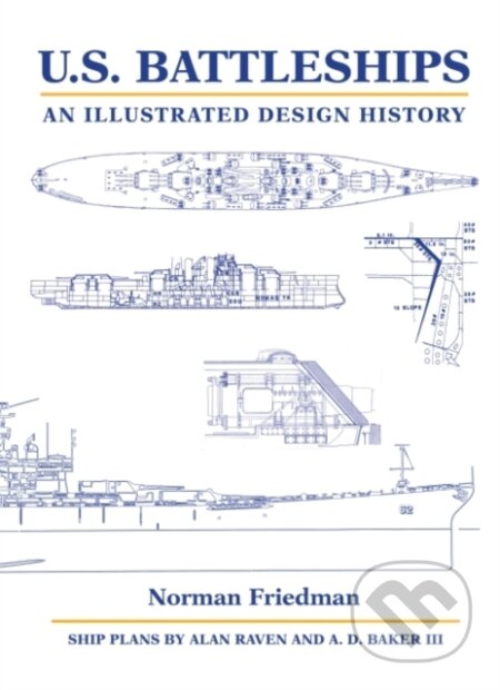 Kniha: U.S. Battleships (Norman a PhD. Friedman). Naval Institute, 2021 Kniha: U.S. Battleships (Norman a PhD. Friedman). Naval Institute, 2021