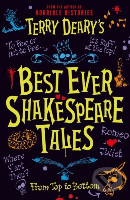Kniha: Terry Deary's Best Ever Shakespeare Tales (Terry Deary). Scholastic, 2021 Kniha: Terry Deary's Best Ever Shakespeare Tales (Terry Deary). Scholastic, 2021