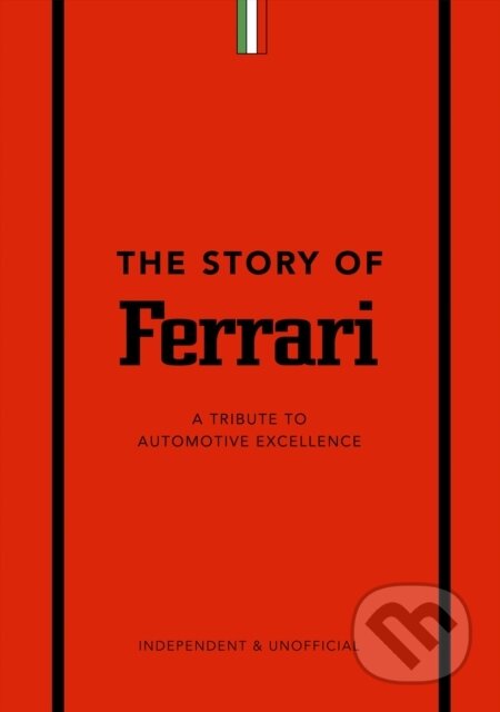 Kniha: The Story of Ferrari (Stuart Codling). Welbeck, 2021 Kniha: The Story of Ferrari (Stuart Codling). Welbeck, 2021