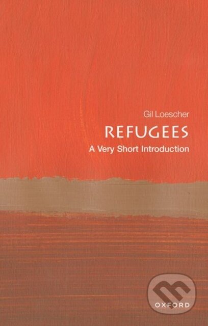 Kniha: Refugees (Gil Loescher). Oxford University Press, 2021 Kniha: Refugees (Gil Loescher). Oxford University Press, 2021
