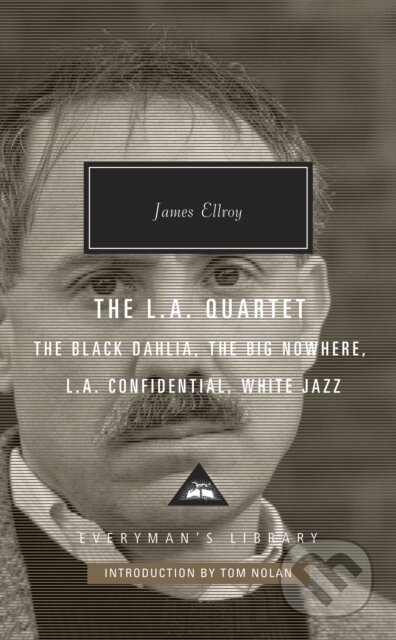 Kniha: The L.A. Quartet (James Ellroy). Everyman, 2019 Kniha: The L.A. Quartet (James Ellroy). Everyman, 2019