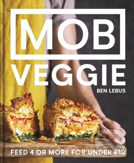 Kniha: MOB Veggie (Ben Lebus). Pavilion, 2019 Kniha: MOB Veggie (Ben Lebus). Pavilion, 2019