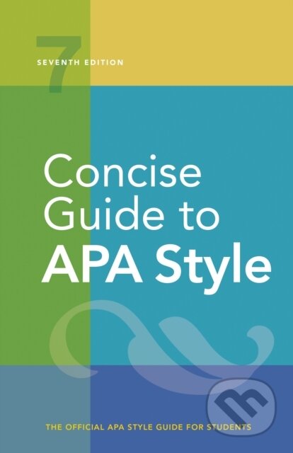 Kniha: Concise Guide to APA Style (American Psychological Association). American Psychological Association, 2019 Kniha: Concise Guide to APA Style (American Psychological Association). American Psychological Association, 2019