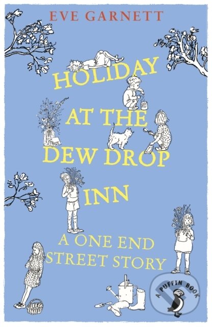 Kniha: Holiday at the Dew Drop Inn (Eve Garnett). Puffin Books, 2019 Kniha: Holiday at the Dew Drop Inn (Eve Garnett). Puffin Books, 2019