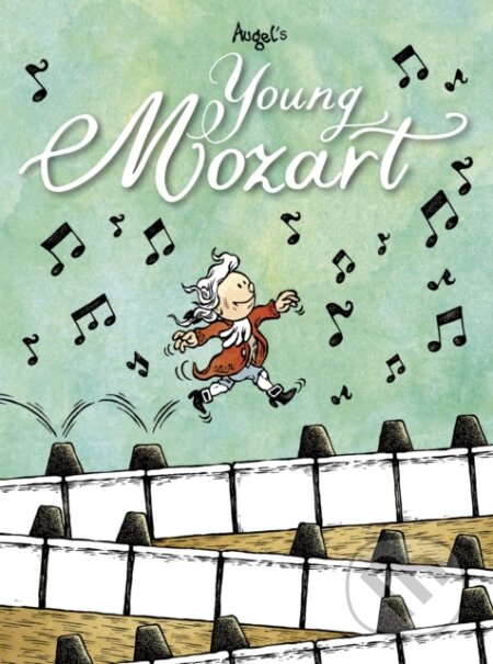 Kniha: Young Mozart (William Augel). Humanoids, 2019 Kniha: Young Mozart (William Augel). Humanoids, 2019