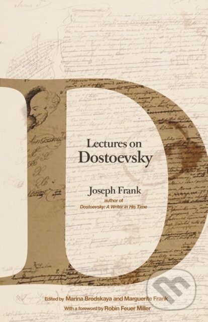 Kniha: Lectures on Dostoevsky (Joseph Frank, Marina Brodskaya a Marguerite Frank). Princeton University Press, 2019 Kniha: Lectures on Dostoevsky (Joseph Frank, Marina Brodskaya a Marguerite Frank). Princeton University Press, 2019