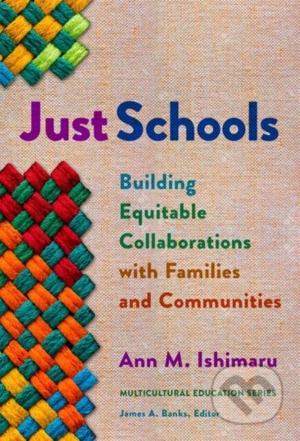 Kniha: Just Schools (Ann M. Ishimaru). Teachers College, 2019 Kniha: Just Schools (Ann M. Ishimaru). Teachers College, 2019