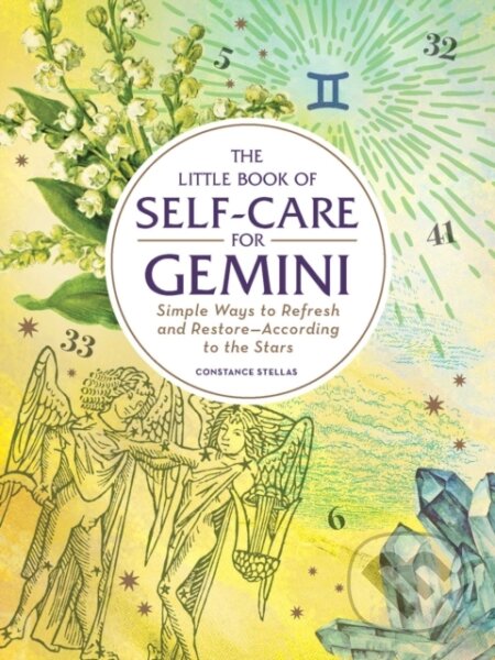 Kniha: The Little Book of Self-Care for Gemini (Constance Stellas). Adams Media, 2019 Kniha: The Little Book of Self-Care for Gemini (Constance Stellas). Adams Media, 2019