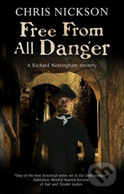 Kniha: Free from all Danger (Chris Nickson). Severn House, 2019 Kniha: Free from all Danger (Chris Nickson). Severn House, 2019
