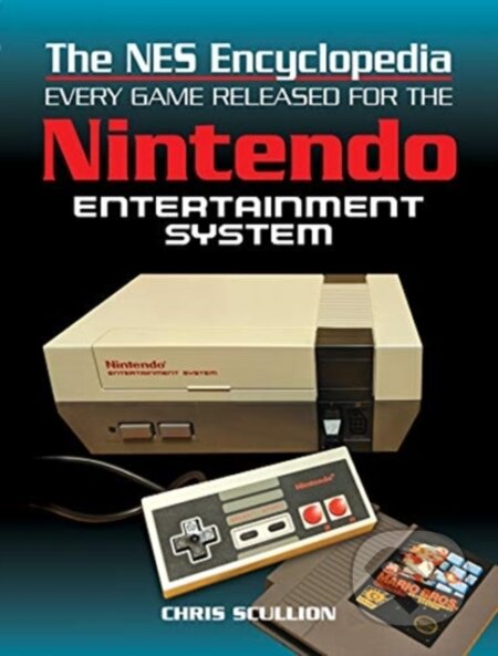 Kniha: The NES Encyclopedia (Chris Scullion). White Owl, 2019 Kniha: The NES Encyclopedia (Chris Scullion). White Owl, 2019