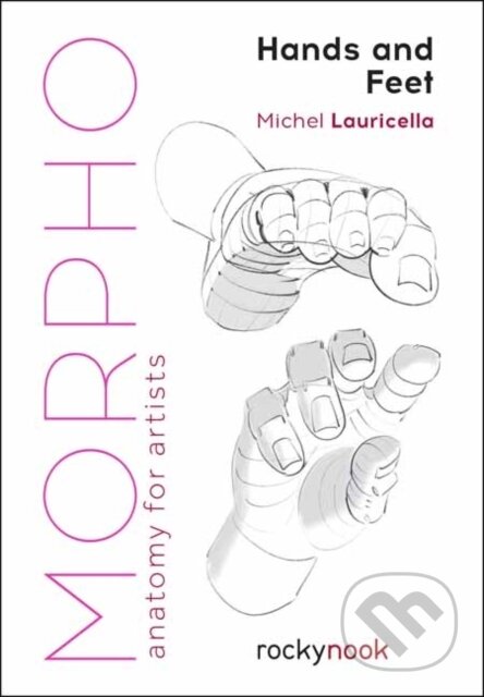 Kniha: Morpho: Hands and Feet (Michel Lauricella). Rocky Nook, 2019 Kniha: Morpho: Hands and Feet (Michel Lauricella). Rocky Nook, 2019