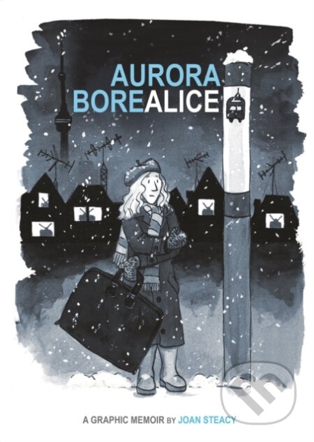 Kniha: Aurora Borealice (Steacy Joan). , 2019 Kniha: Aurora Borealice (Steacy Joan). , 2019