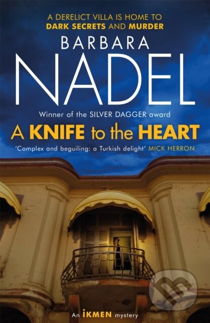 Kniha: A Knife to the Heart (Ikmen Mystery 21) (Barbara Nadel). Headline Book, 2019 Kniha: A Knife to the Heart (Ikmen Mystery 21) (Barbara Nadel). Headline Book, 2019