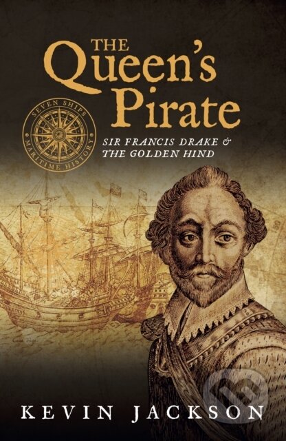 Kniha: The Queen's Pirate: Sir Francis Drake and the Golden Hind (Kevin Jackson). , 2020 Kniha: The Queen's Pirate: Sir Francis Drake and the Golden Hind (Kevin Jackson). , 2020